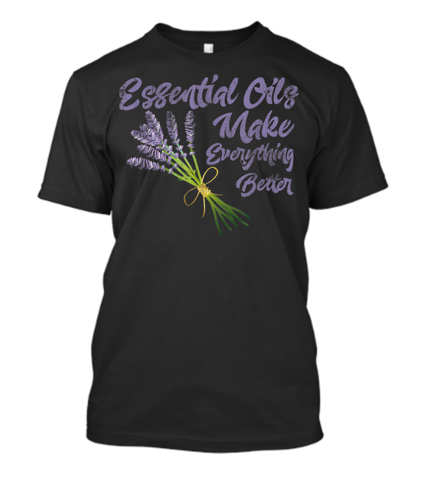 Essential Oils Make Everything Better Lavender Bouquet T-Shirt