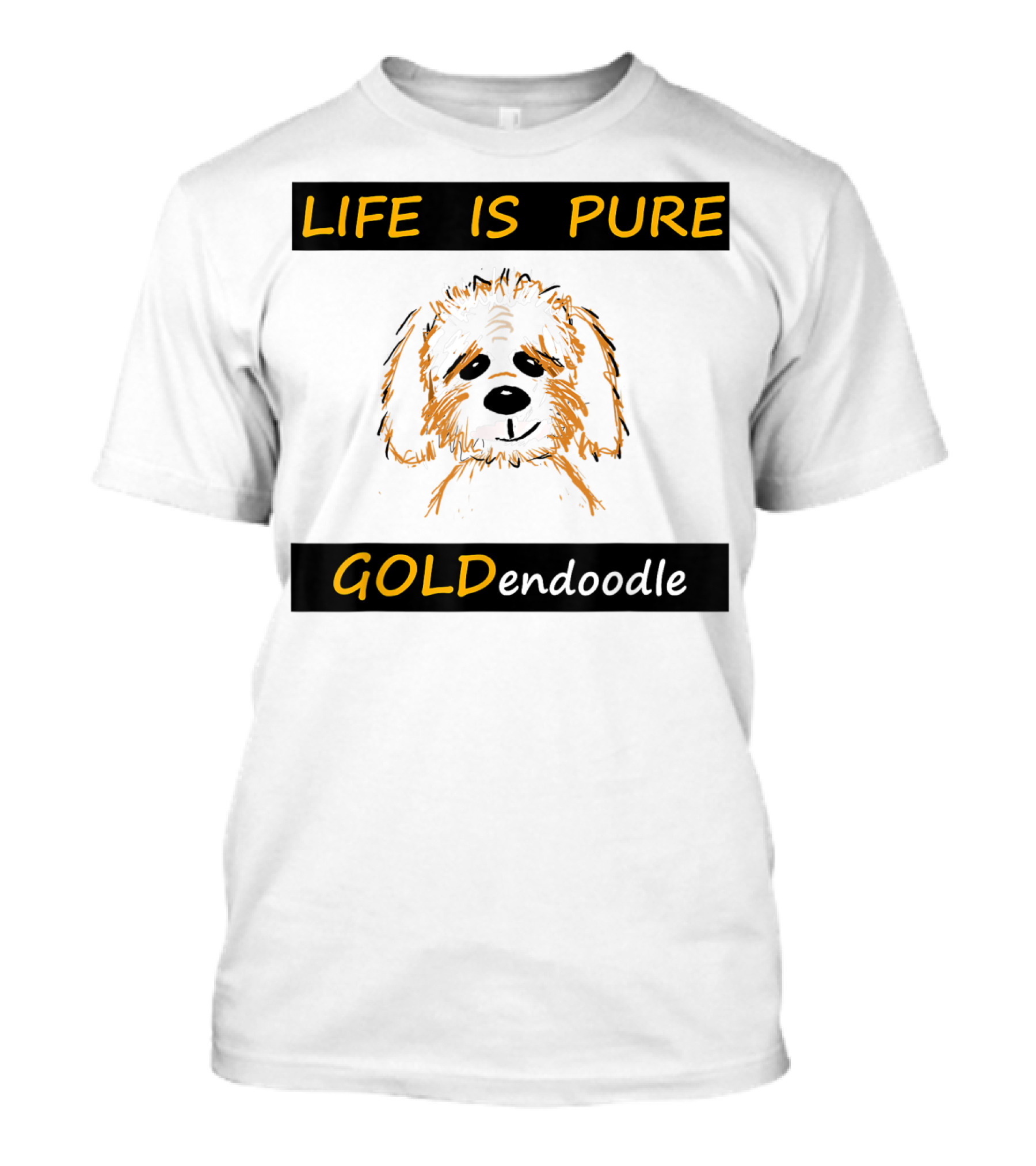Life Is Pure Goldendoodle T-Shirt