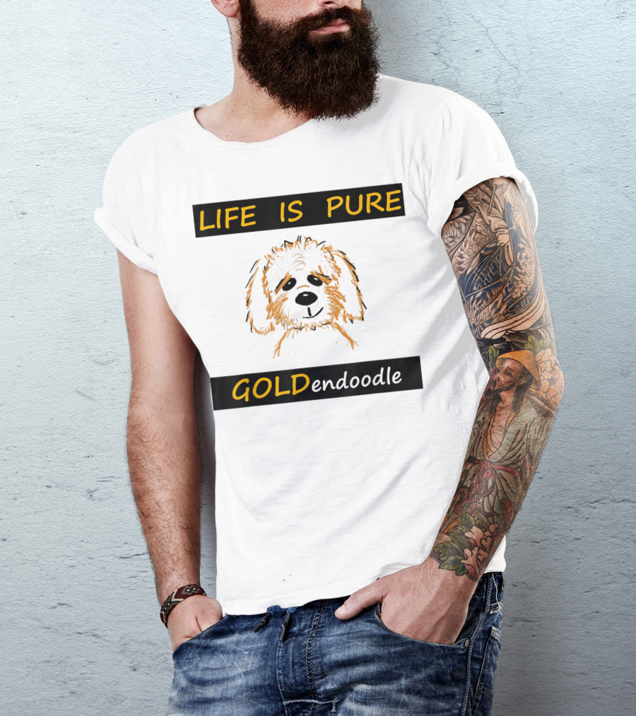 Life Is Pure Goldendoodle T-Shirt