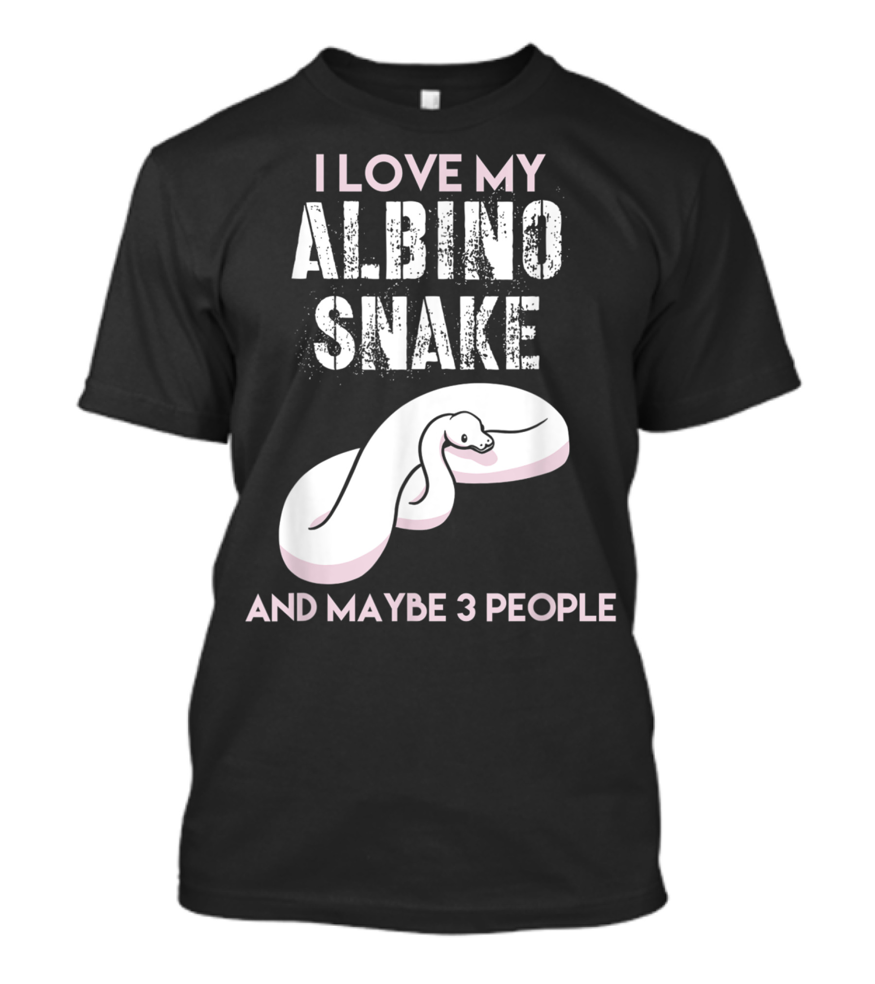 I Love My Albino Snake And Maybe 3 People T-Shirt
