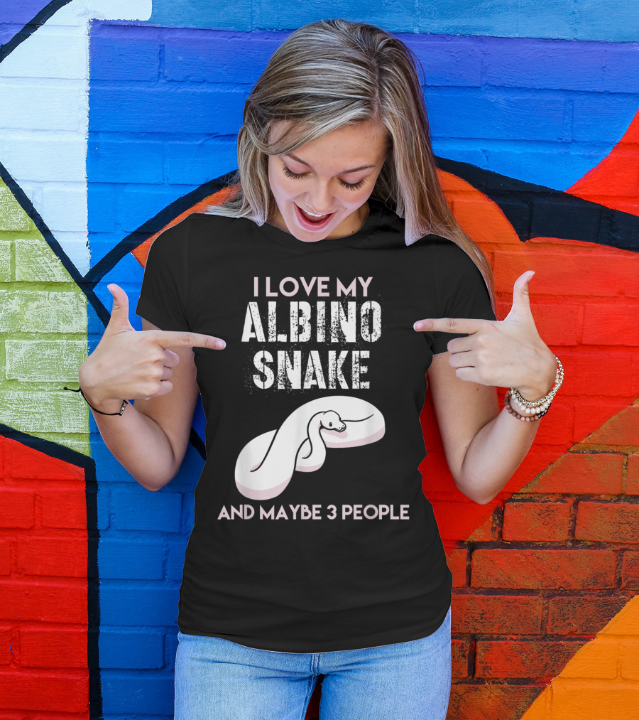 I Love My Albino Snake And Maybe 3 People T-Shirt