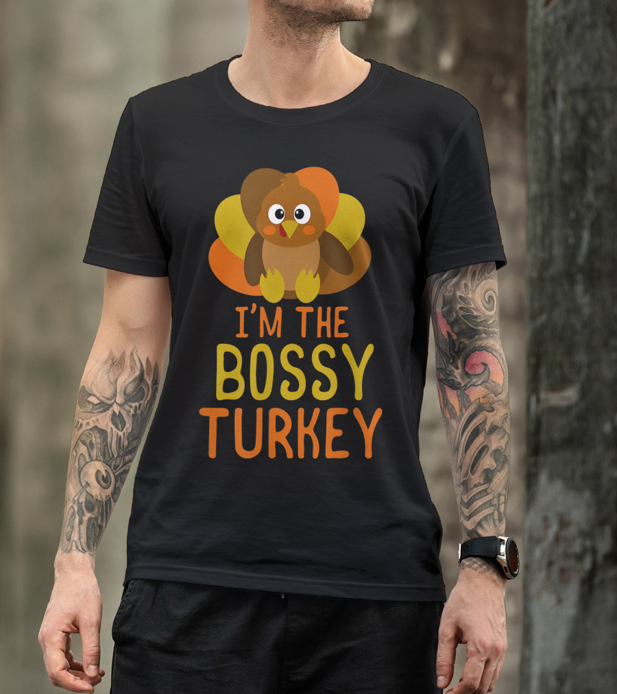 I'm The Bossy Turkey T-Shirt