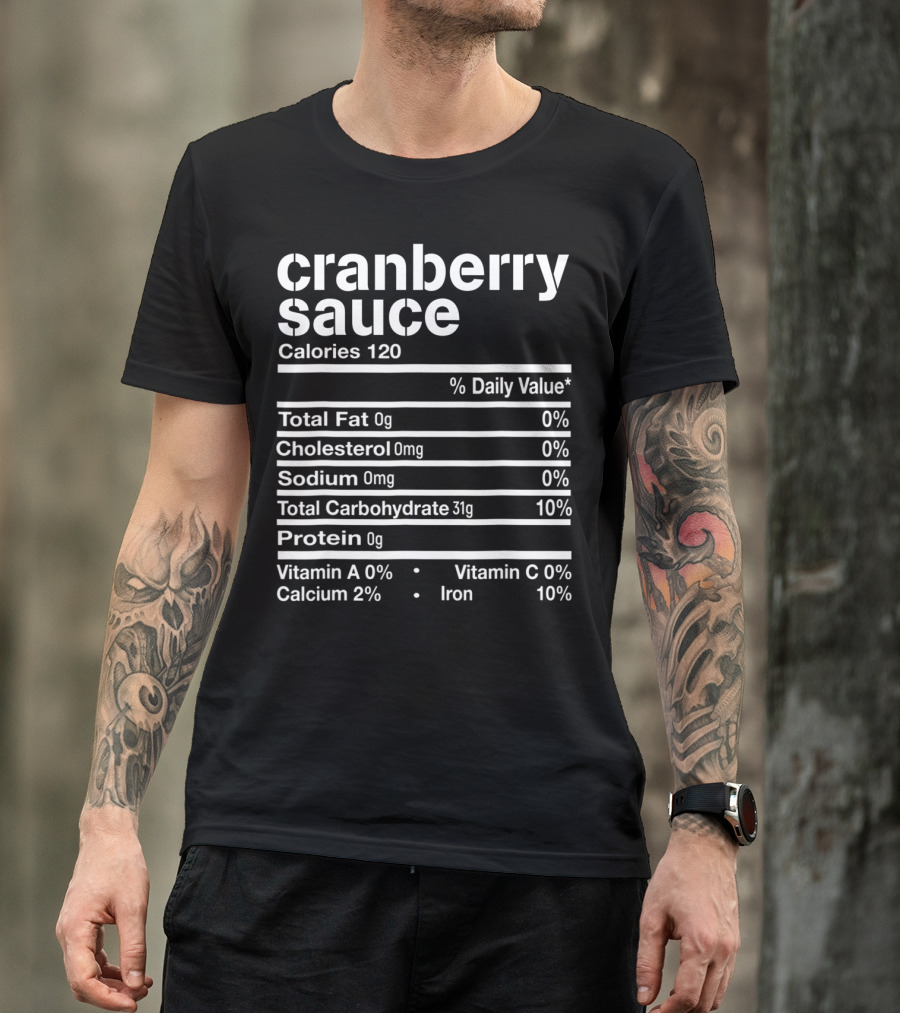 Cranberry Sauce Calories 120 Nutrition Facts Label Total Carbohydrate T-Shirt