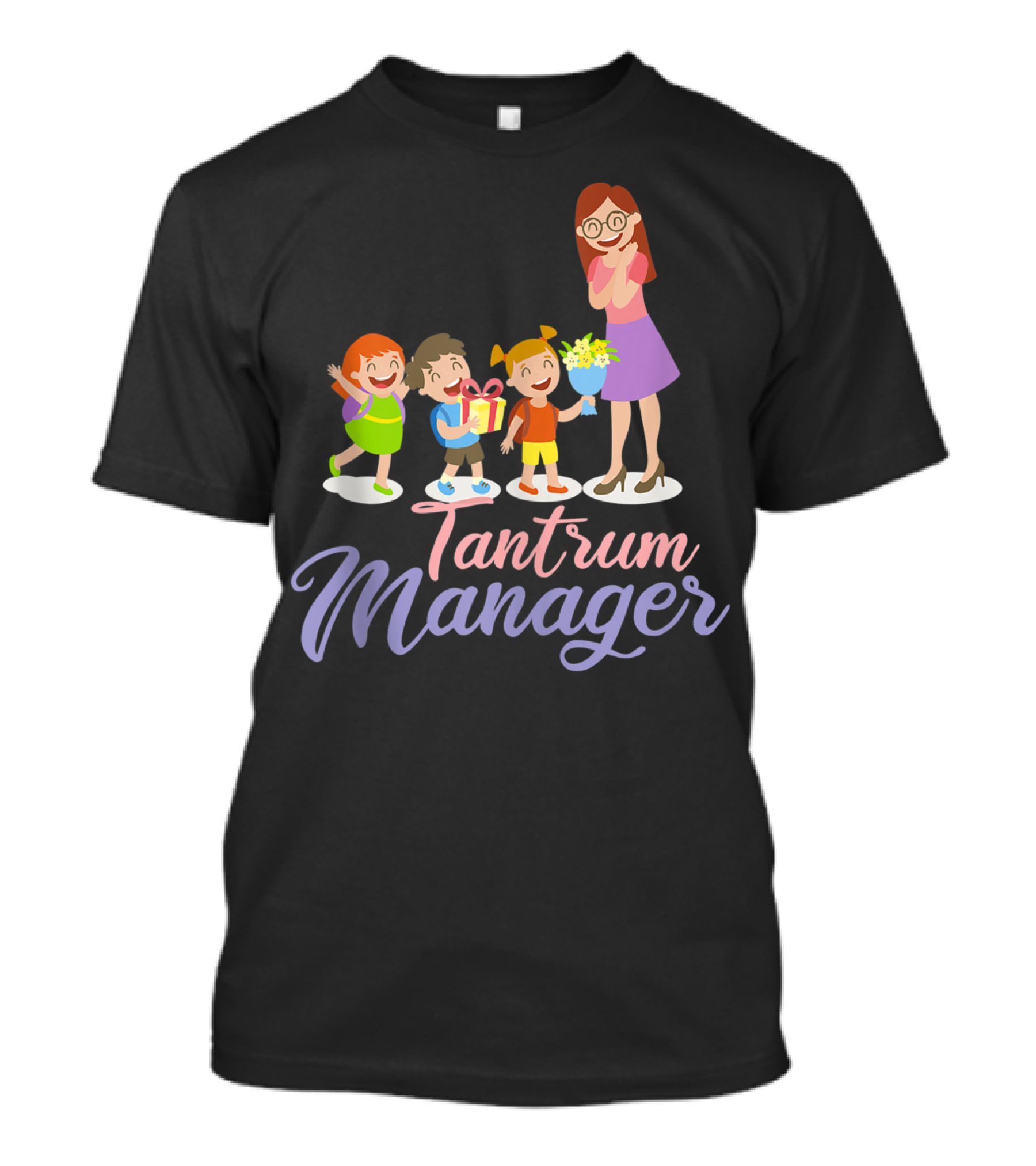 Tantrum Manager Funny Daycare Provider Appreciation T-Shirt