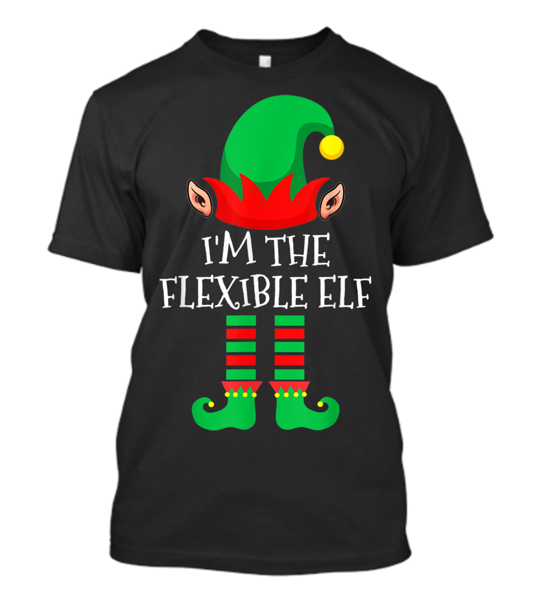 I'm The Flexible Elf Green Hat Striped Socks T-Shirt