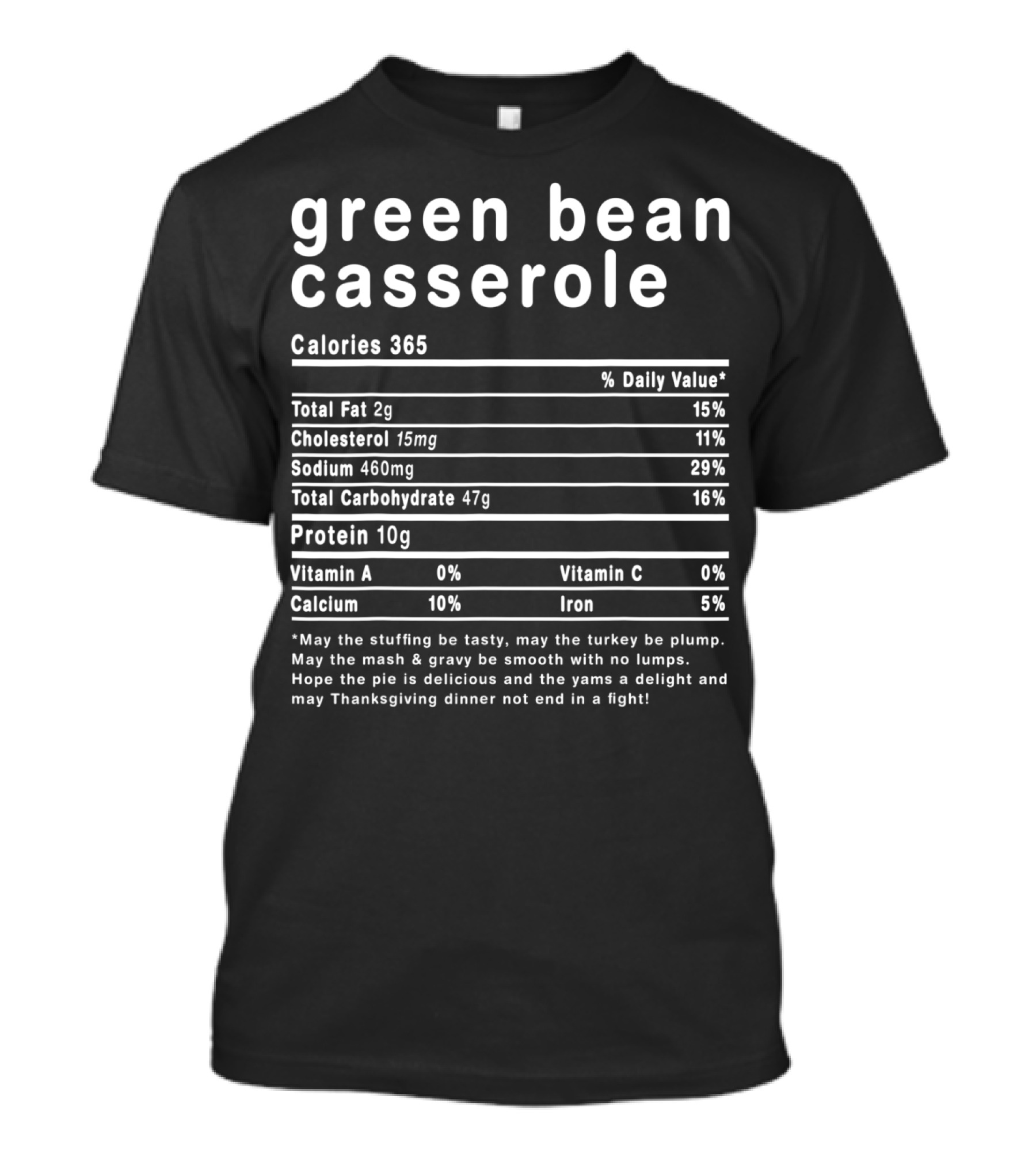 Green Bean Casserole Nutrition Facts Calories 365 Total Fat Cholesterol Sodium Carbohydrate Protein Thanksgiving Dinner T-Shirt