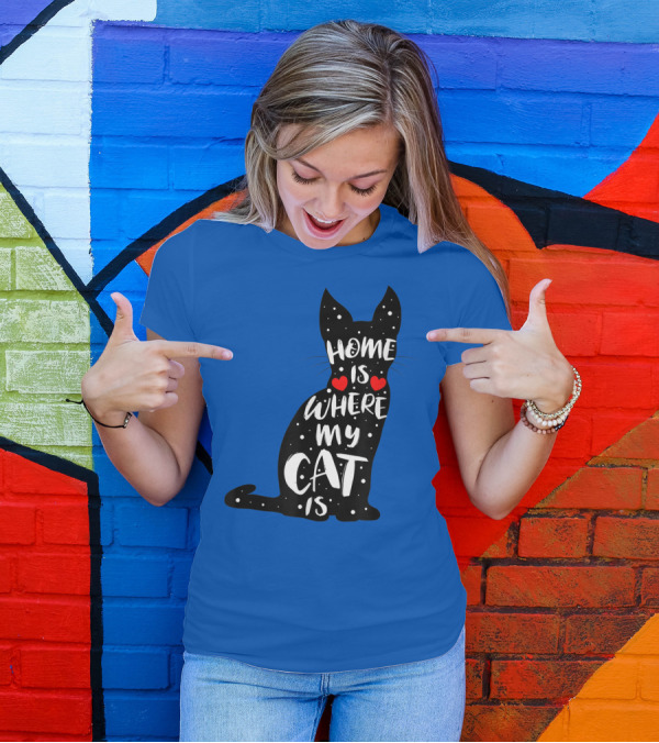 Home Is Where My Cat Is Funny Kitten Saying For Cat Owners Cats T-Shirt