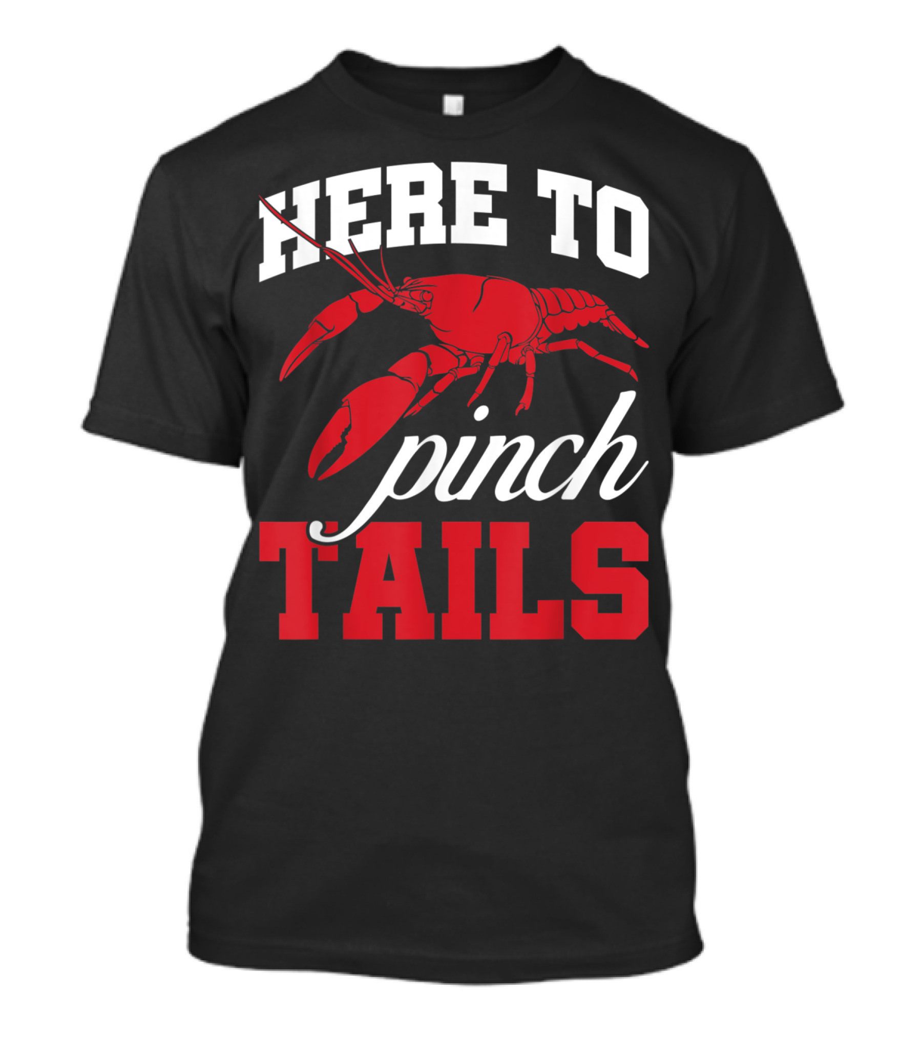Here To Pinch Tails Funny Maine Lobster T-Shirt