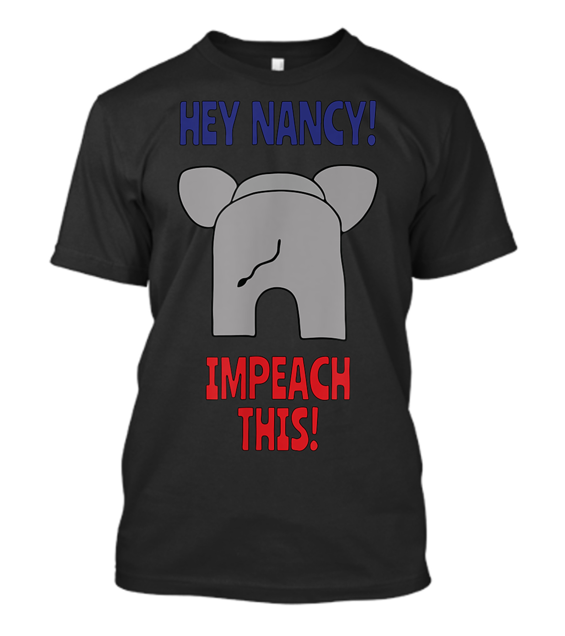Hey Nancy Impeach This Funny Political Elephant Pun T-Shirt