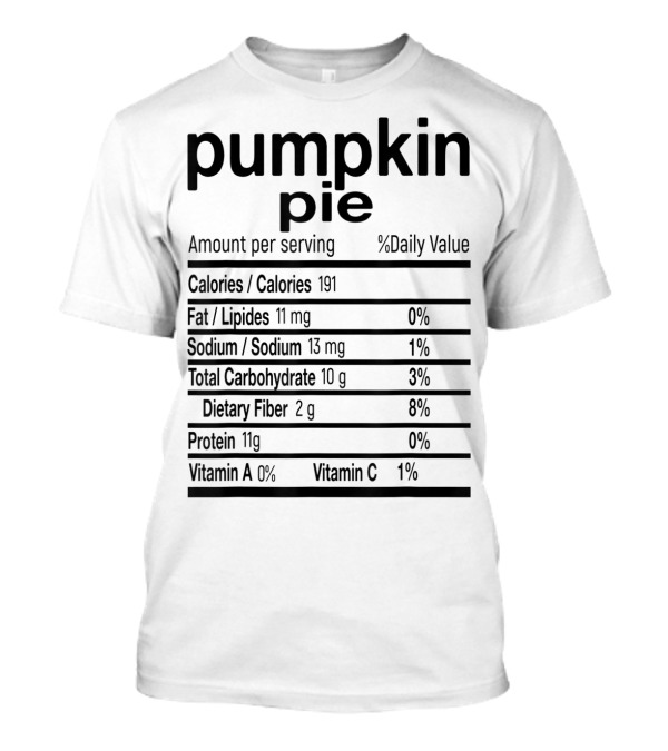 Pumpkin Pie Nutrition Facts Calories Fat Sodium Carbohydrate Fiber Vitamin T-Shirt