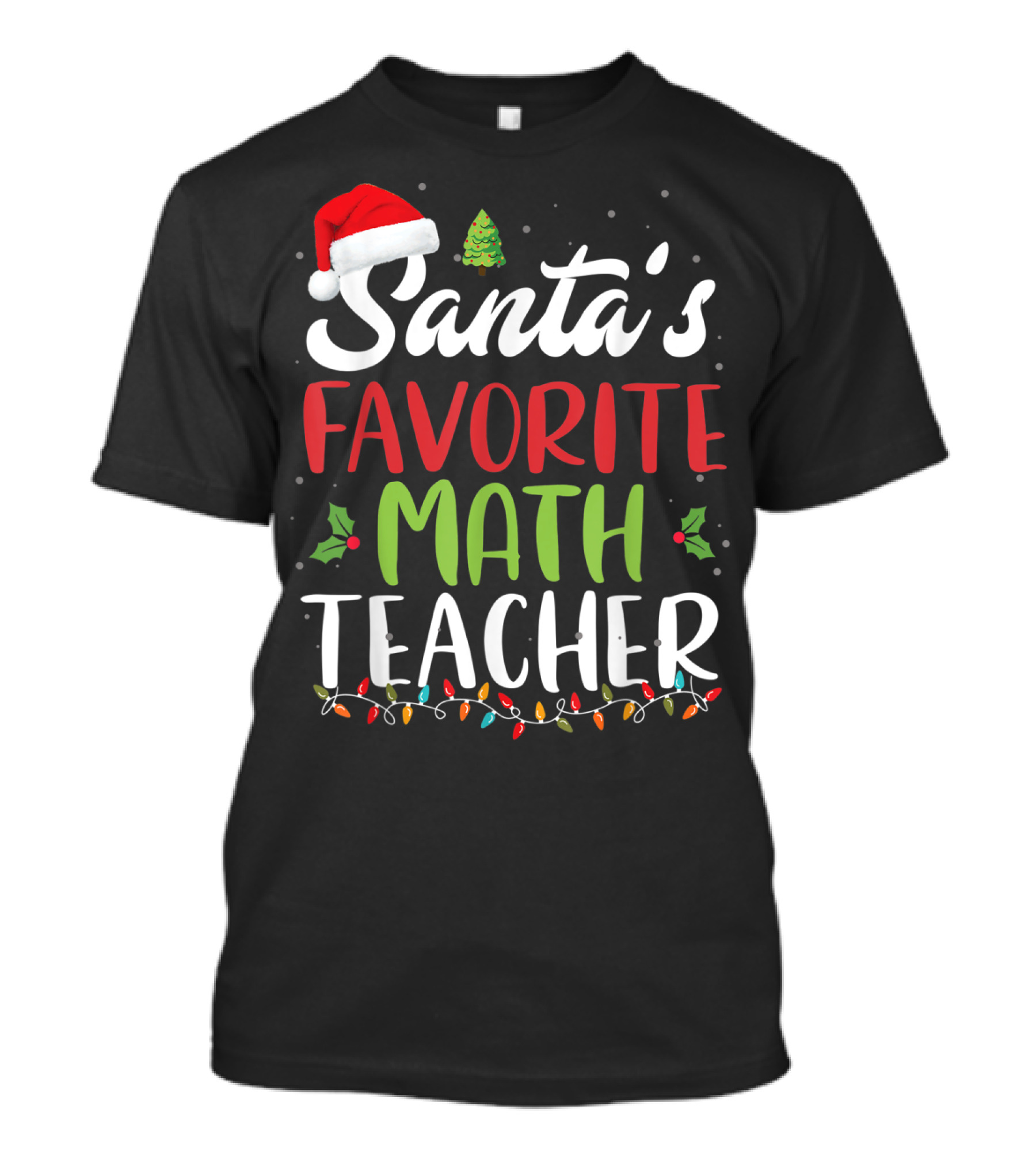 Santa's Favorite Math Teacher Christmas Lights Holiday Spirit T-Shirt