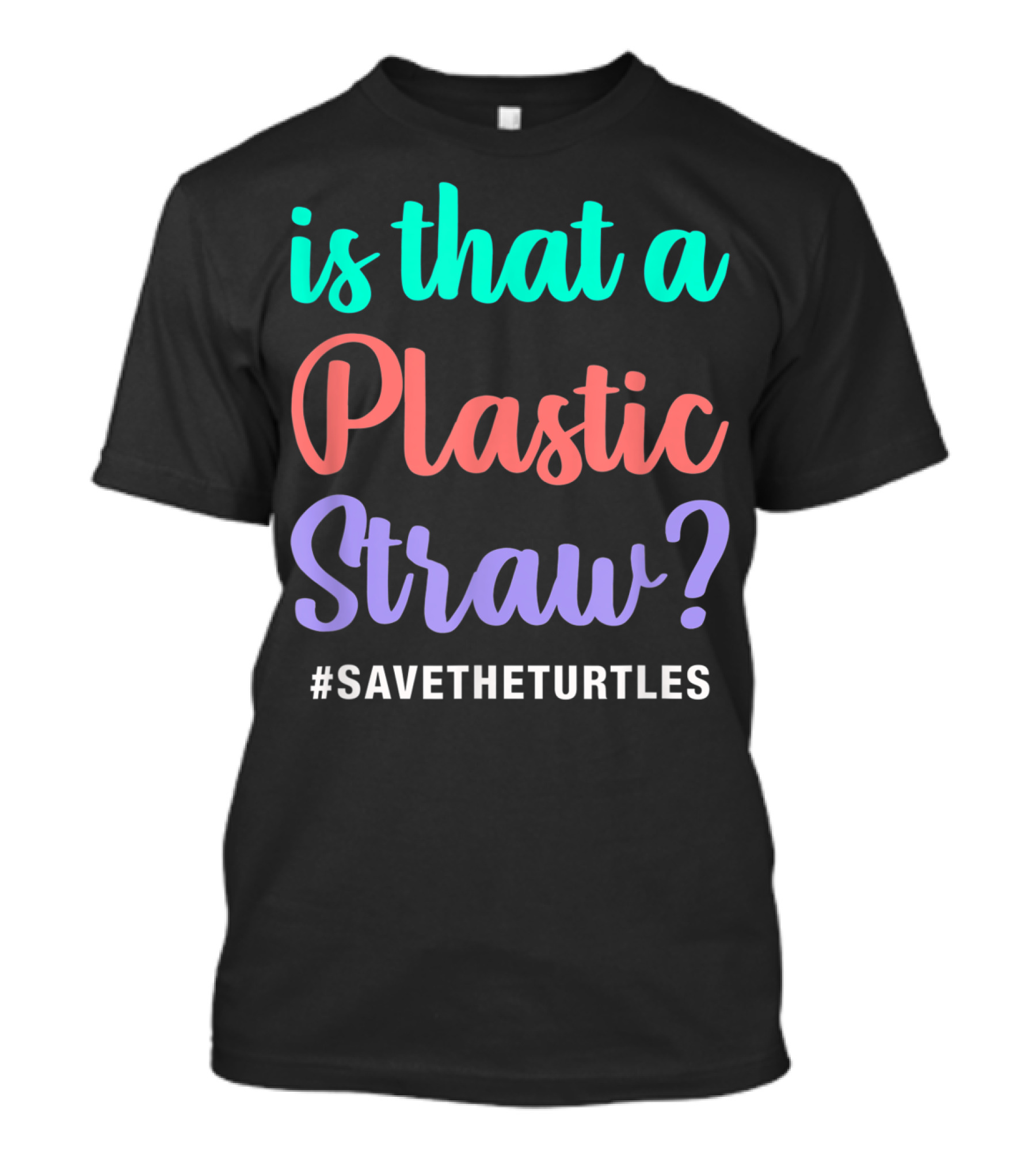 Is That A Plastic Straw Sksksk And I Oop Save The Turtles Metal T-Shirt