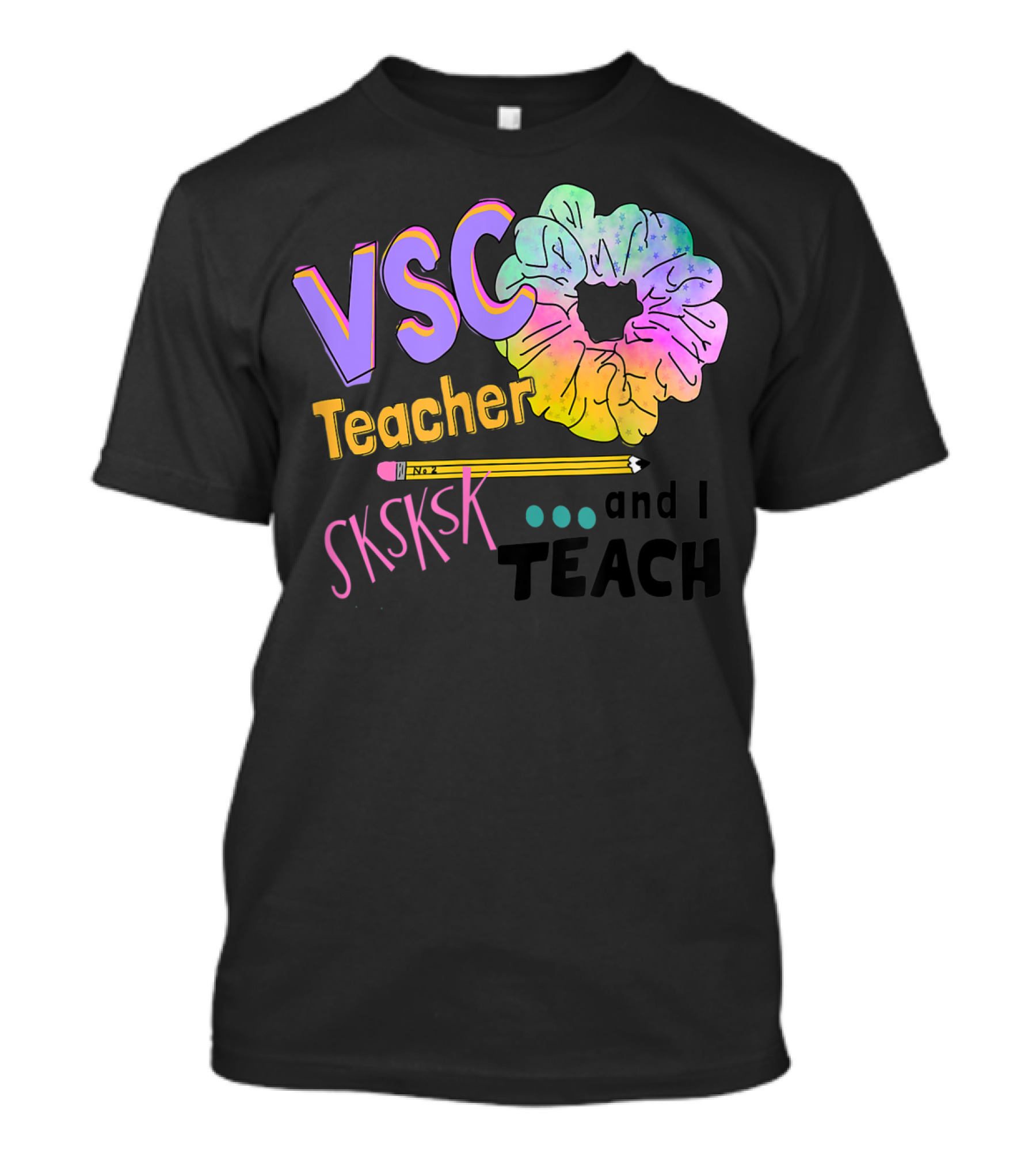 VSCO Teacher Sksksk Scrunchie And I Teach T-Shirt