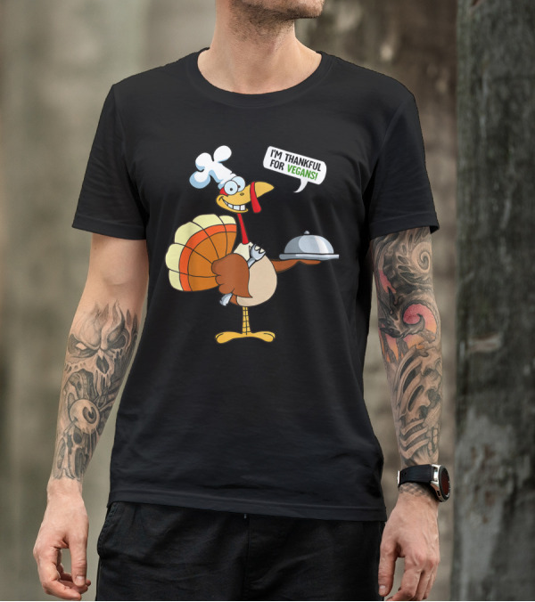 Funny Thanksgiving Turkey I'm Thankful For Vegans T-Shirt
