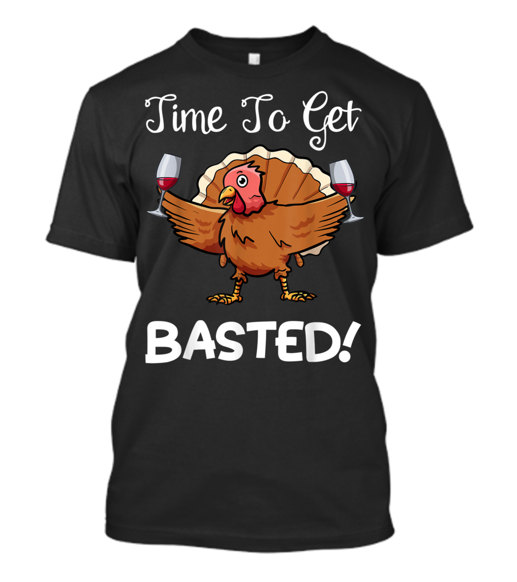 Time To Get Basted Turkey With Wine Glasses T-Shirt