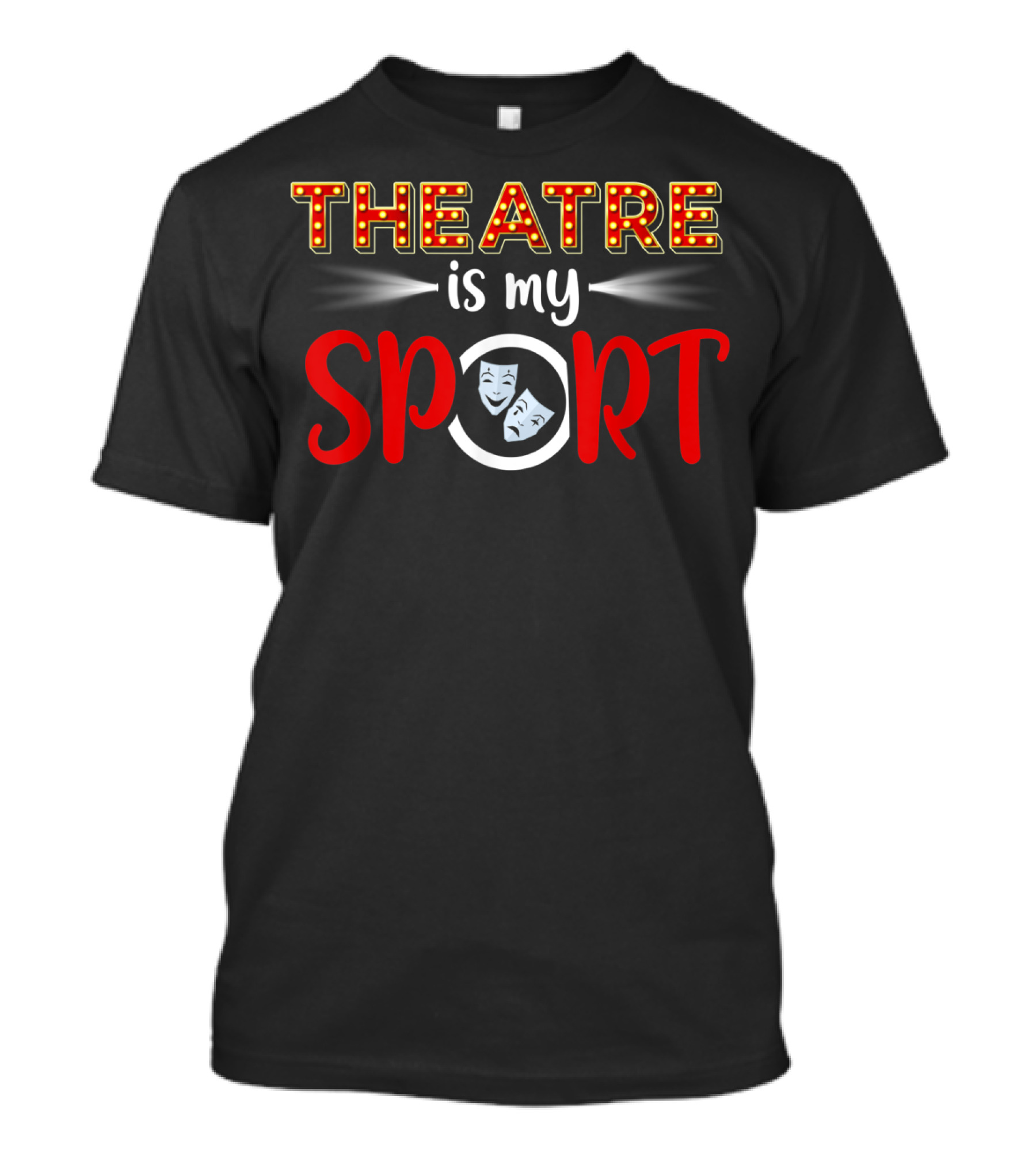 Theatre Is My Sport Acting Actress Actor T-Shirt