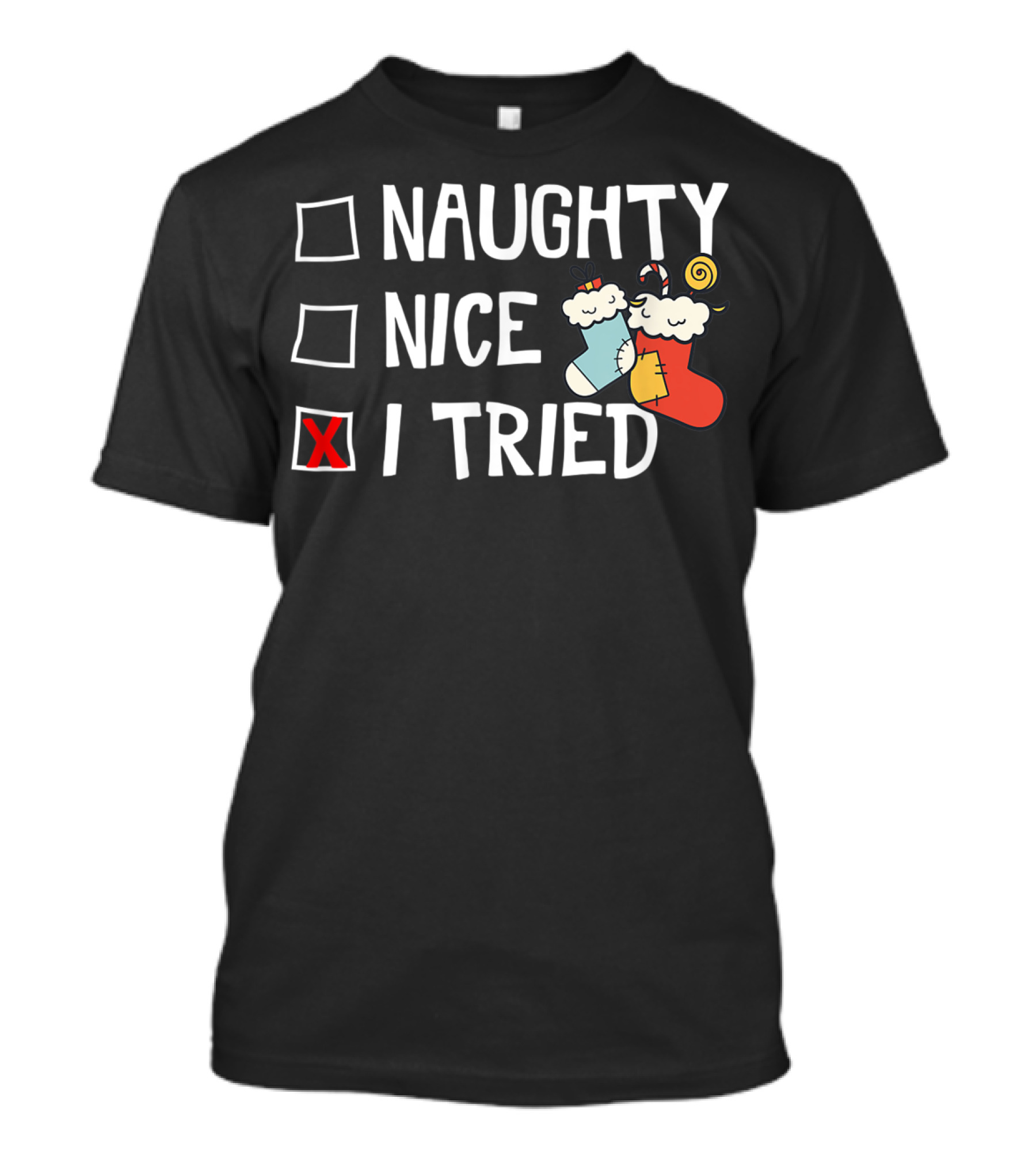 Naughty Nice I Tried Funny Xmas Stockings T-Shirt