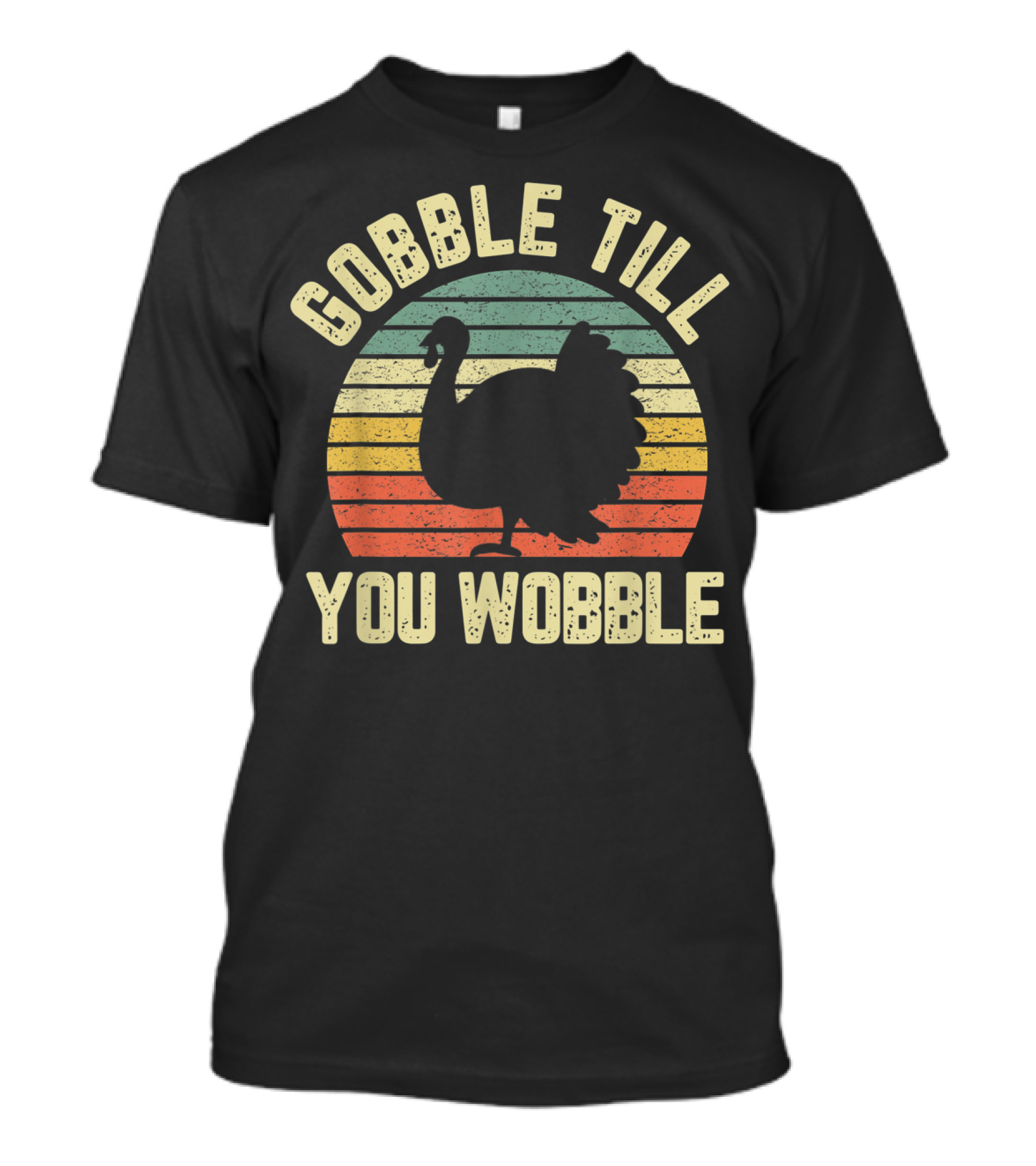Gobble Till You Wobble Turkey Retro Vintage Stripes T-Shirt