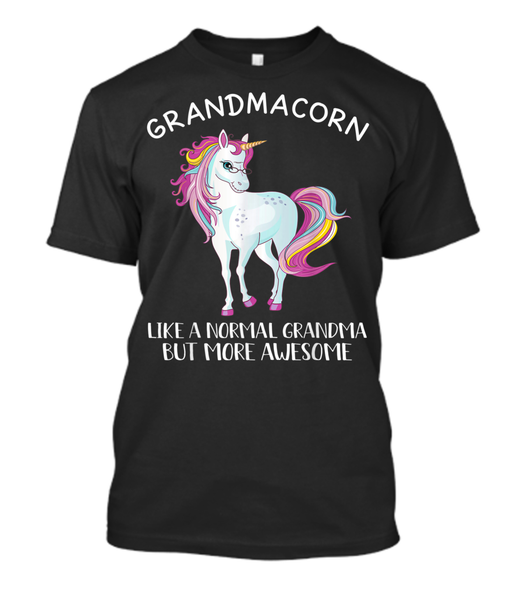 Grandmacorn Like A Normal Grandma But More Awesome Unicorn T-Shirt