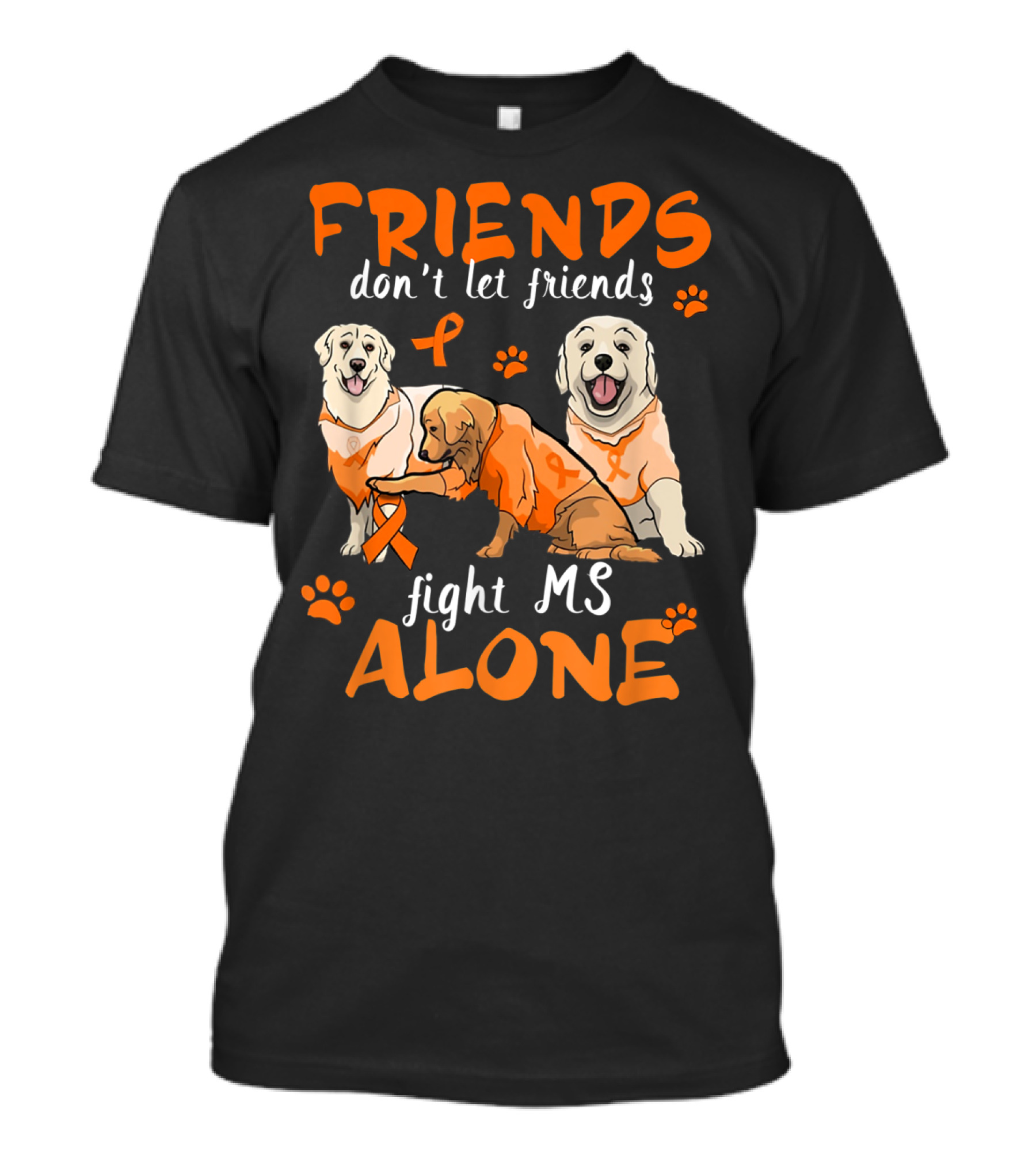 Friends Don't Let Friends Fight MS Alone Golden Retriever Support T-Shirt