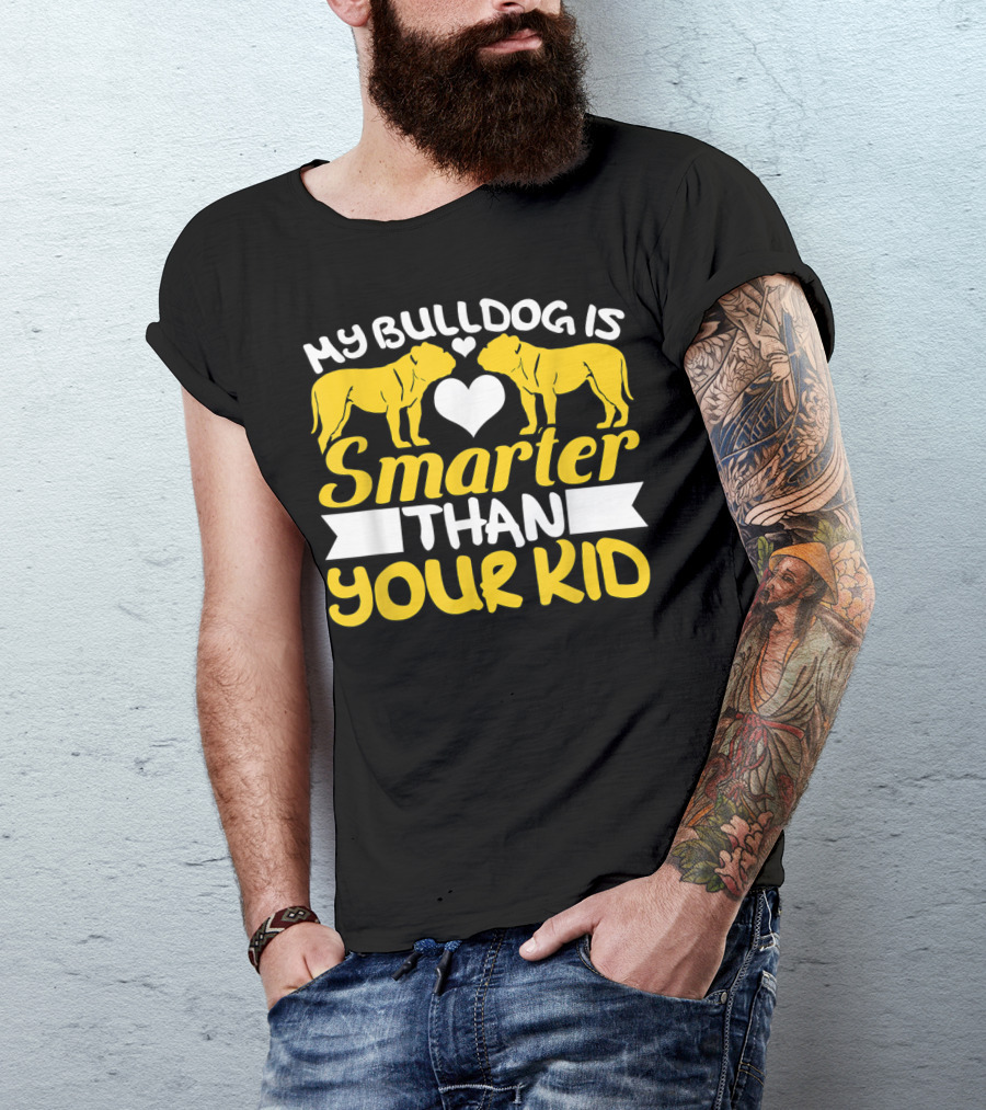 My Bulldog Is Smarter Than Your Kid Heart Yellow Bulldog T-Shirt