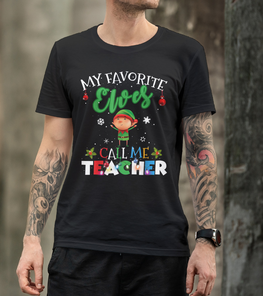 My Favorite Elves Call Me Teacher Christmas Lights Elf Snowflakes T-Shirt