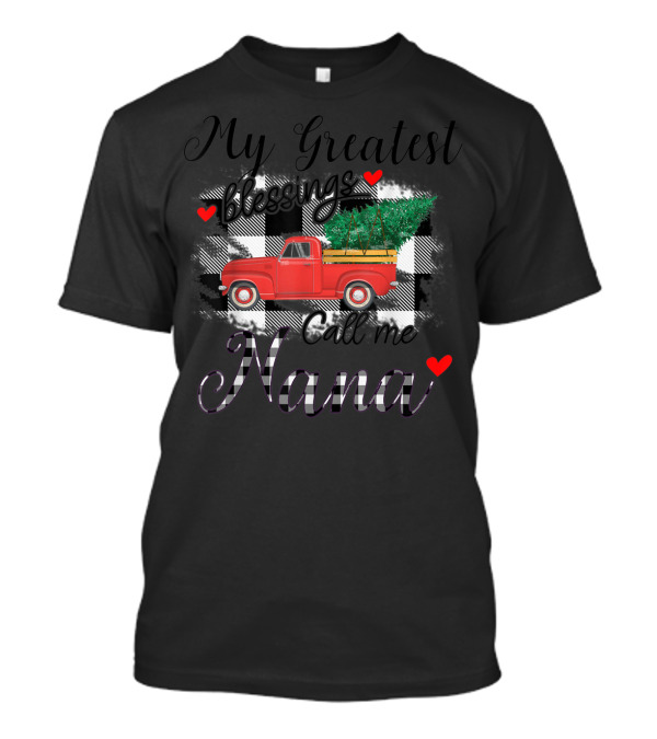 My Greatest Blessings Call Me Nana Red Truck Christmas Tree Buffalo Plaid Hearts T-Shirt