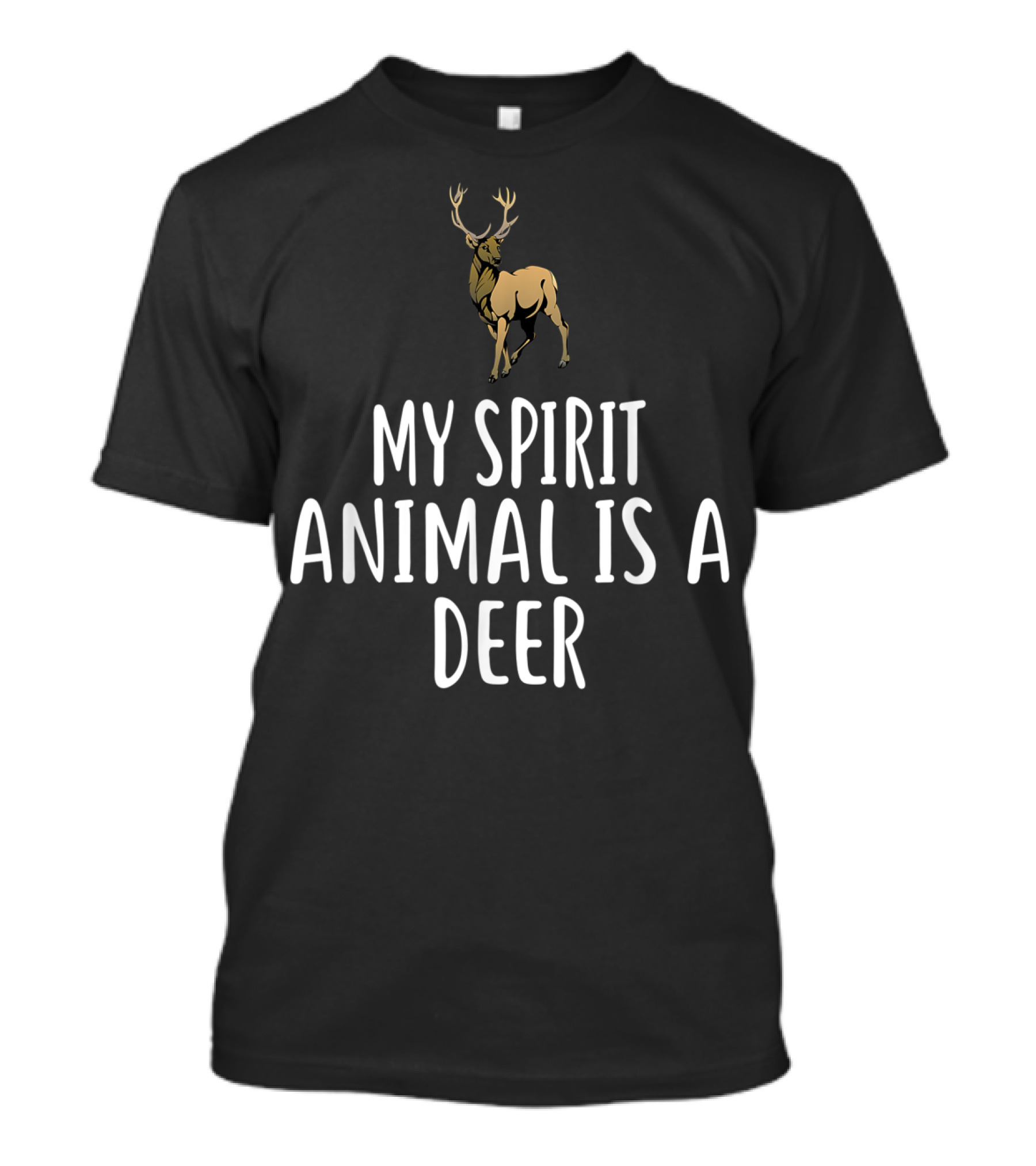 My Spirit Animal Is A Deer T-Shirt