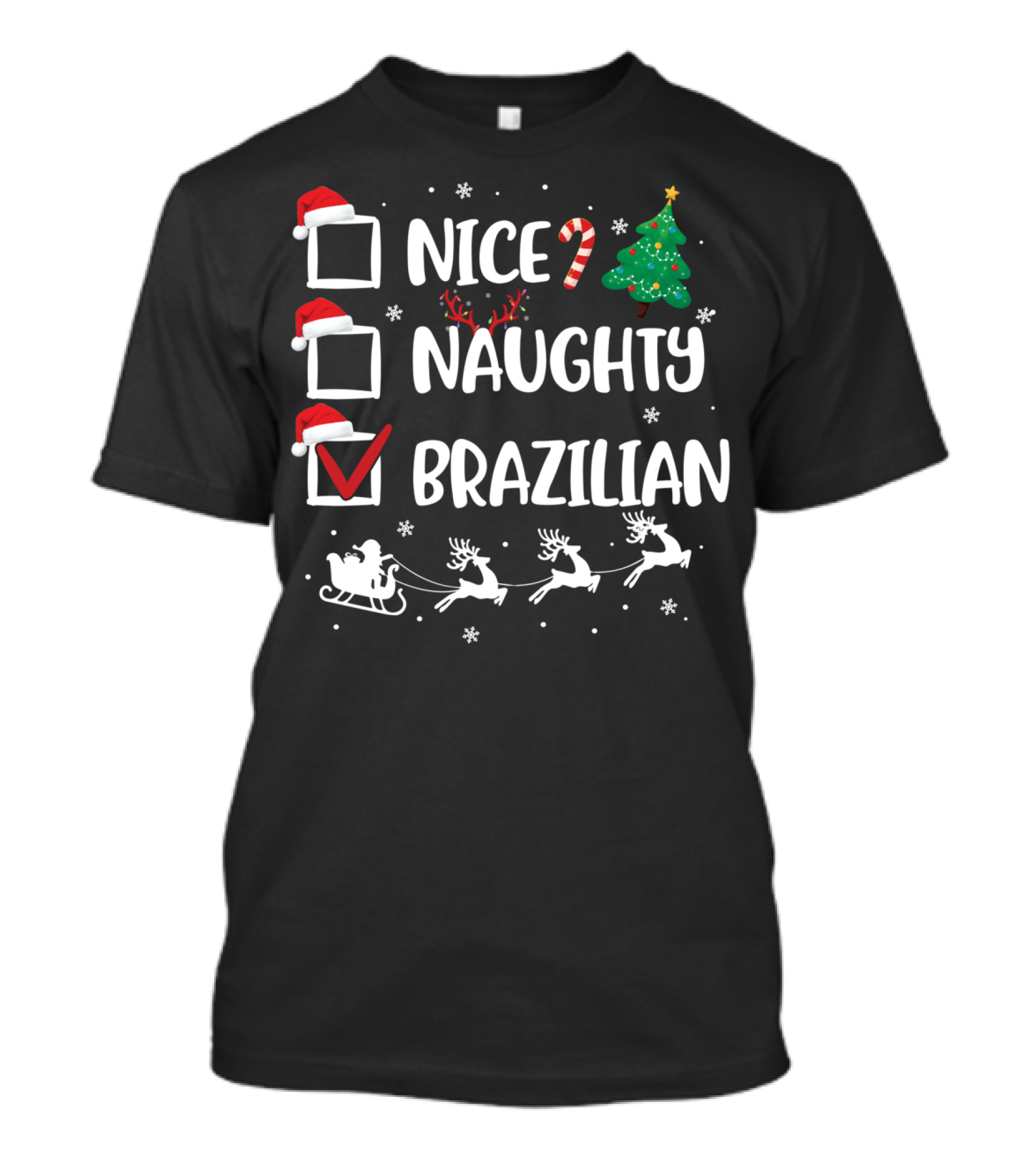 Nice Naughty Brazilian Christmas Santa Sleigh Reindeer Fun T-Shirt