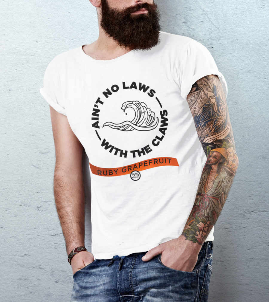 Ain't No Laws With The Claws Wave Ruby Grapefruit 5% Alcohol T-Shirt