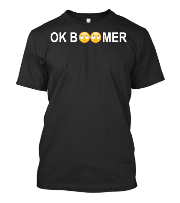 Ok Boomer Emoji Eye Roll Gen Z Phrase T-Shirt