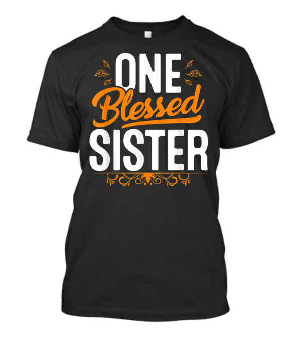 One Blessed Sister Thanksgiving Day Leaves And Swirls T-Shirt