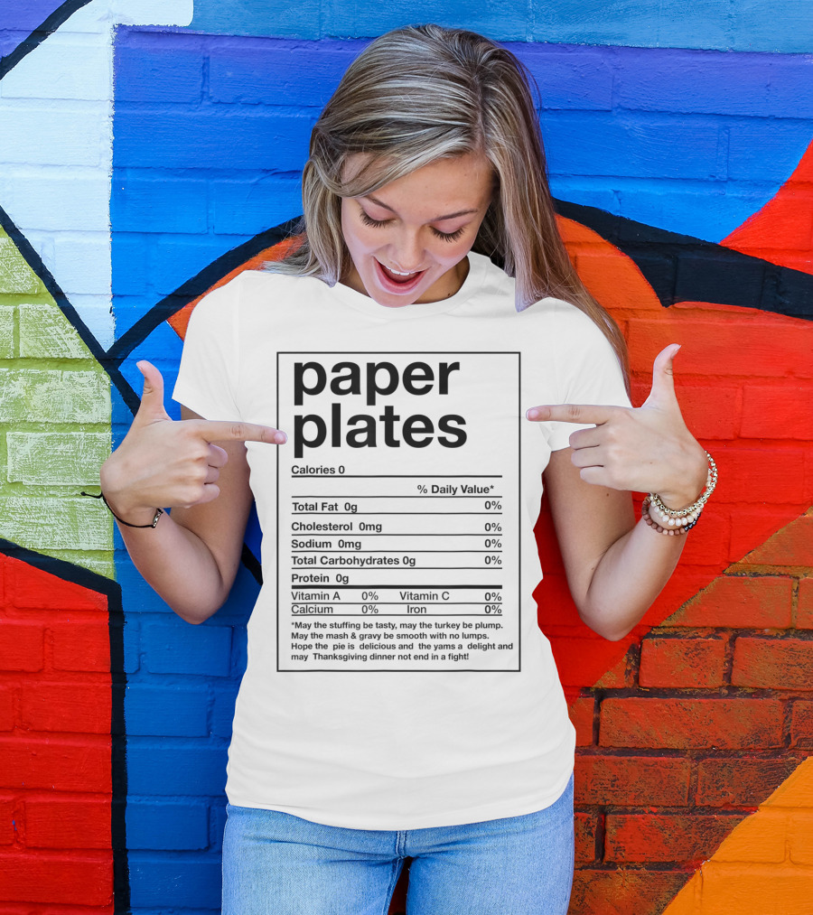 Paper Plates Calories Total Fat Cholesterol Sodium Carbohydrates Protein Thanksgiving Dinner T-Shirt