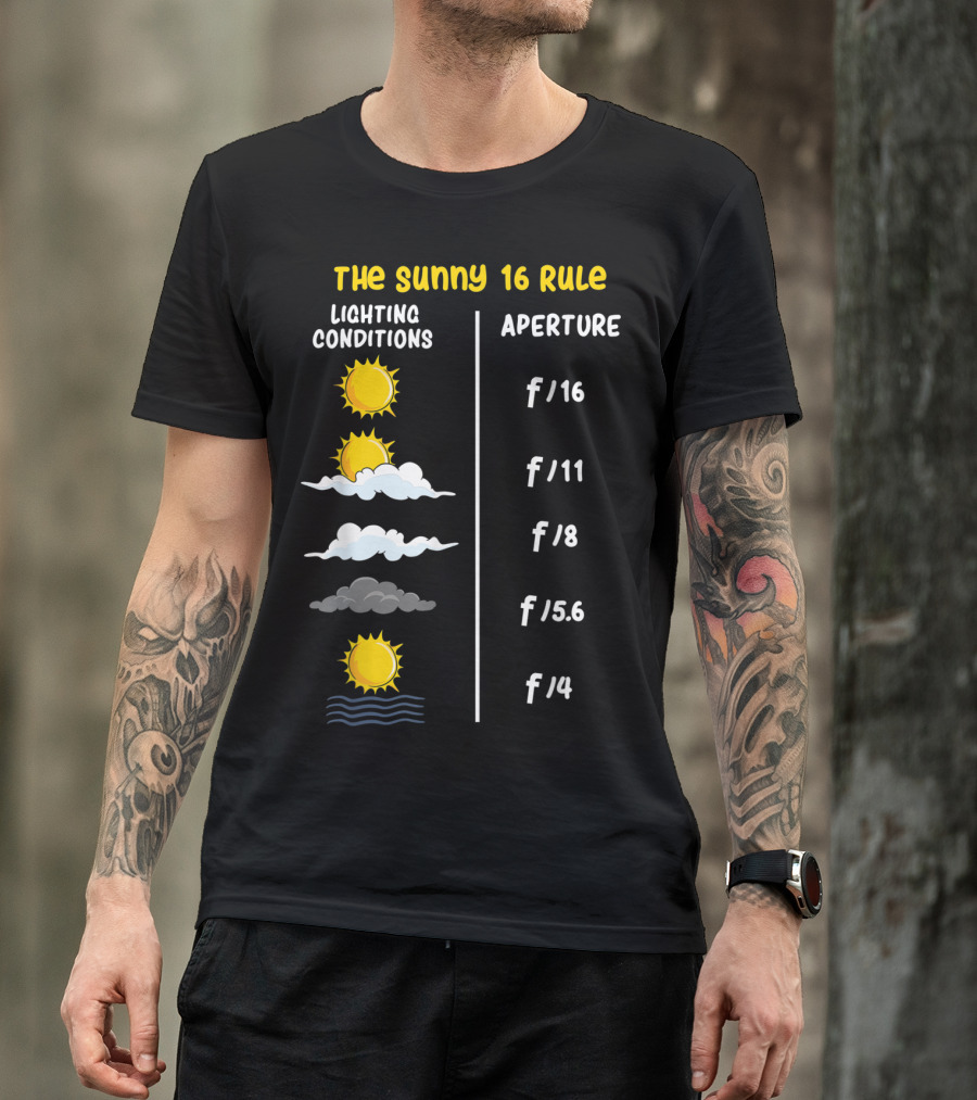 Photographer The Sunny 16 Rule Lighting Conditions Aperture Chart F/16 To F/4 T-Shirt