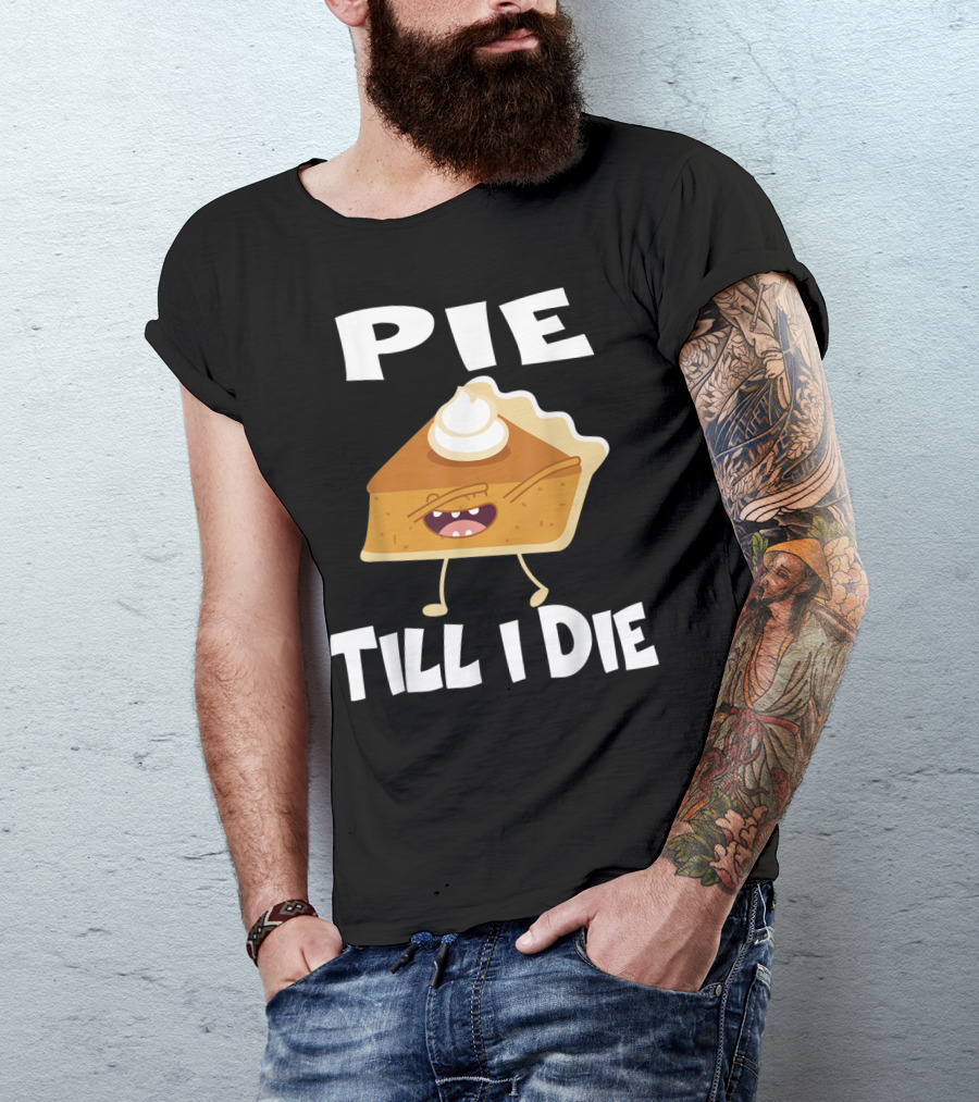 Pie Till I Die Funny Running Pie Slice With Whipped Cream T-Shirt