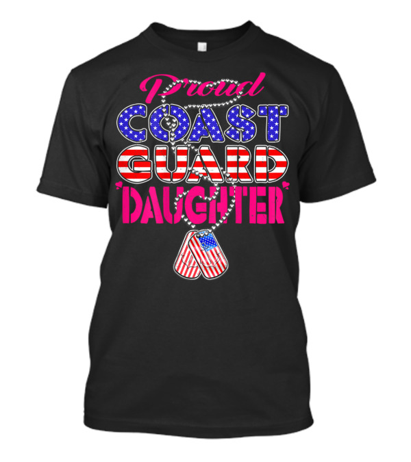 Proud Coast Guard Daughter US Flag Dog Tag T-Shirt