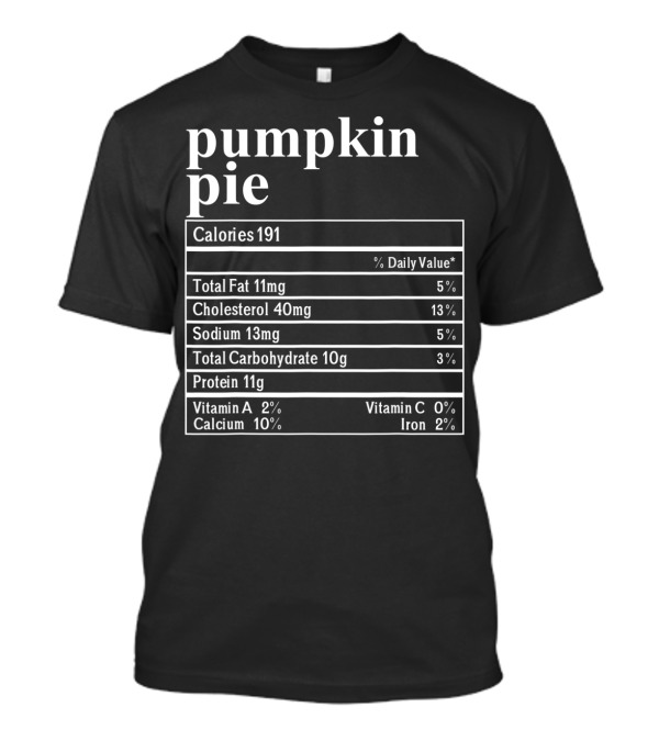 Pumpkin Pie Calories Nutrition Facts Information T-Shirt