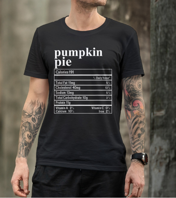 Pumpkin Pie Calories Nutrition Facts Information T-Shirt