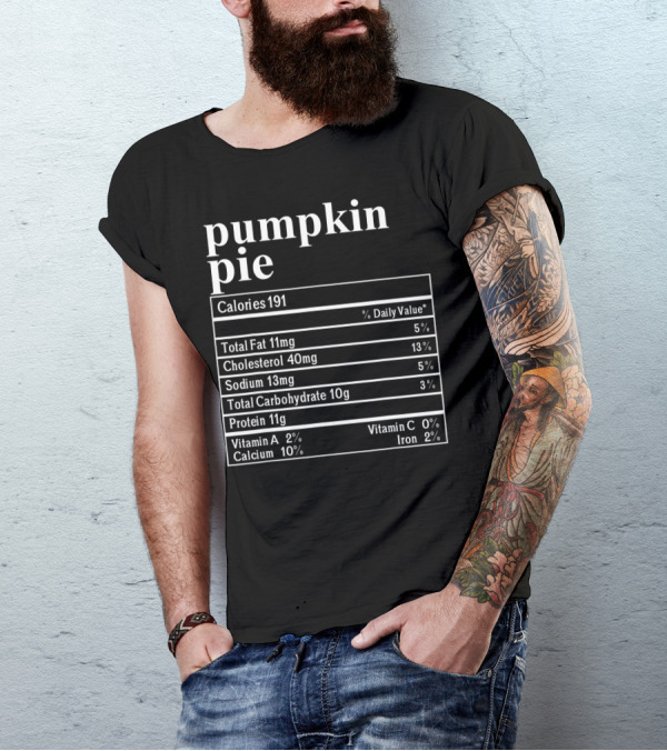Pumpkin Pie Calories Nutrition Facts Information T-Shirt
