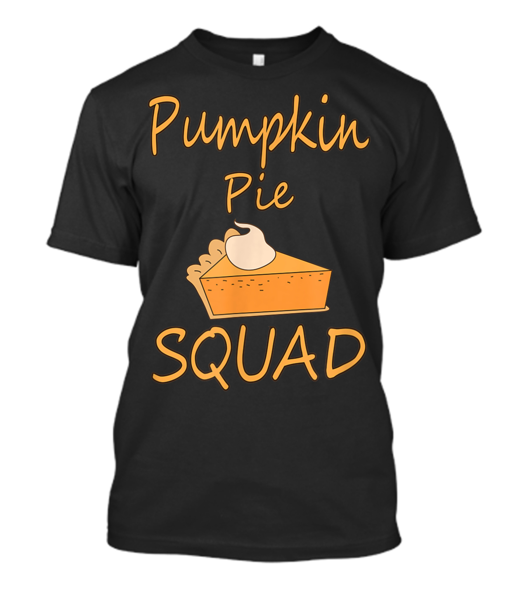Pumpkin Pie Slice Whipped Cream Squad T-Shirt