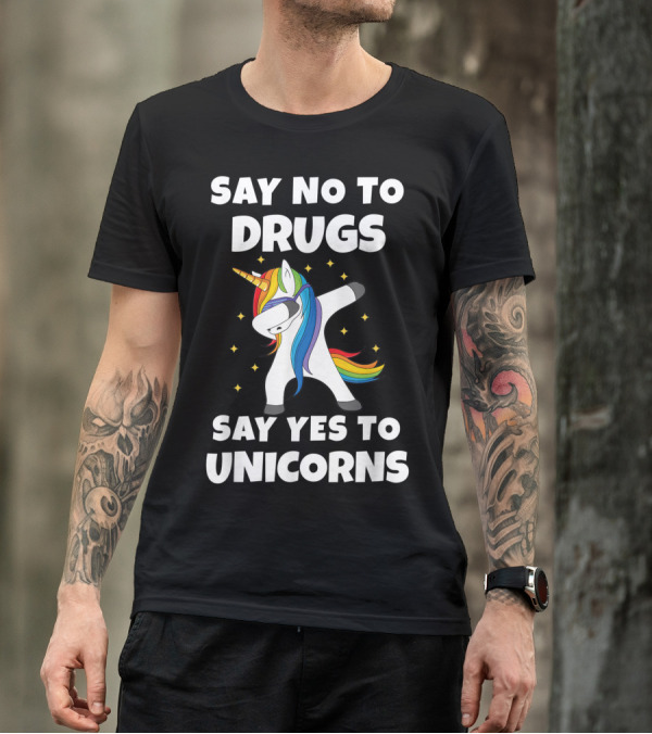 Say No To Drugs Say Yes To Unicorns Dab Rainbow Mane Starry Vision T-Shirt