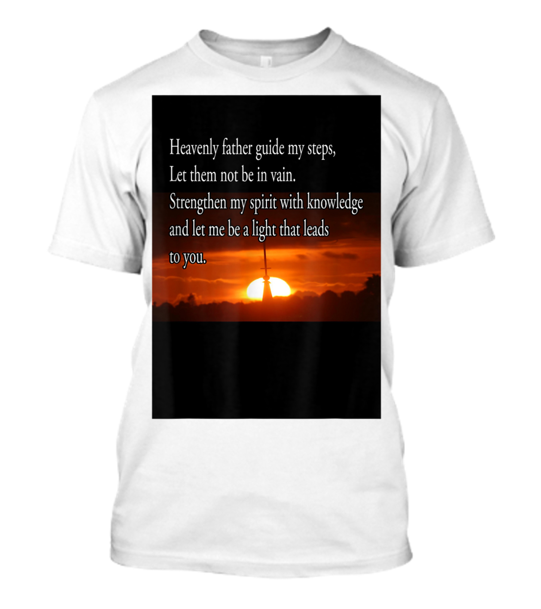Heavenly Father Guide My Steps Let Them Not Be In Vain Sunset Prayer T-Shirt