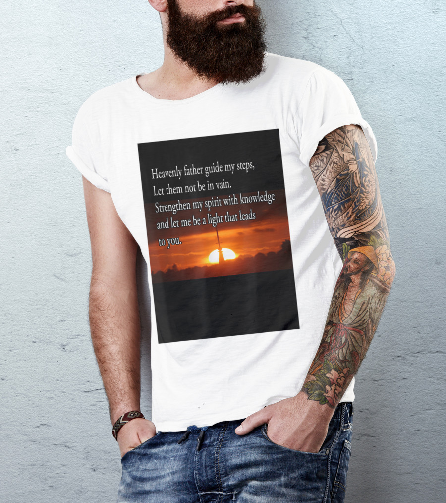 Heavenly Father Guide My Steps Let Them Not Be In Vain Sunset Prayer T-Shirt