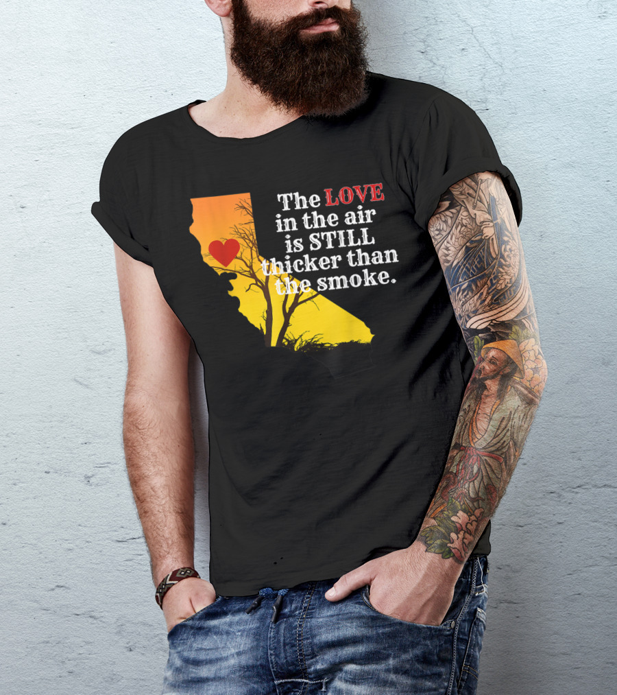 Sonoma County Strong Love In The Air Thicker Than Smoke California Map T-Shirt