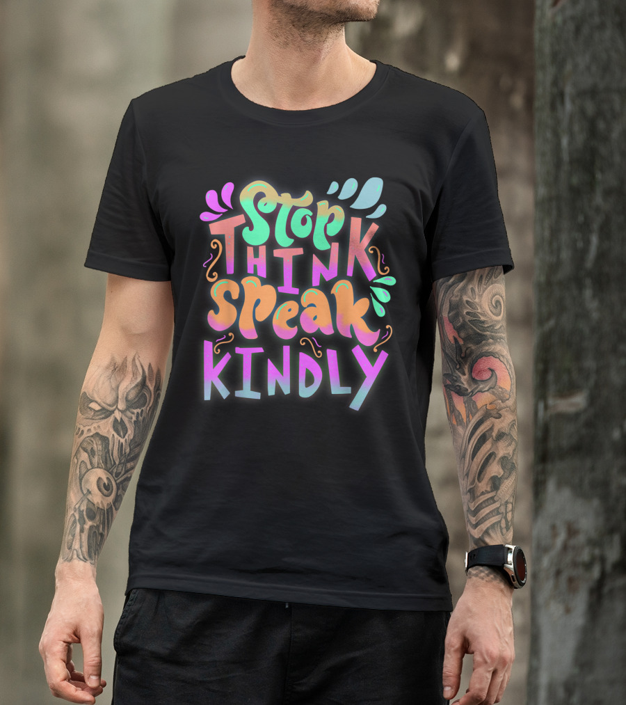 Stop Think Speak Kindly Anti Bullying Choose Kindness T-Shirt