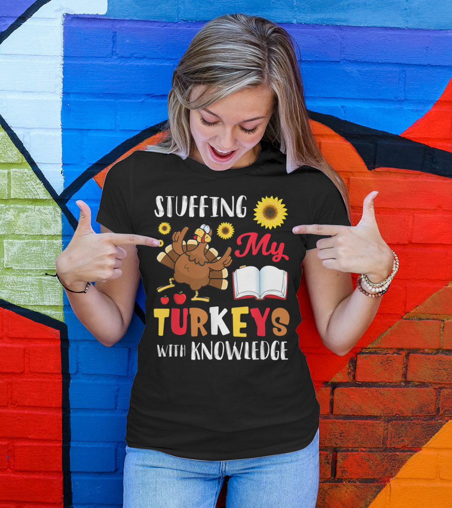 Stuffing My Turkeys With Knowledge Sunflower Apples Book T-Shirt