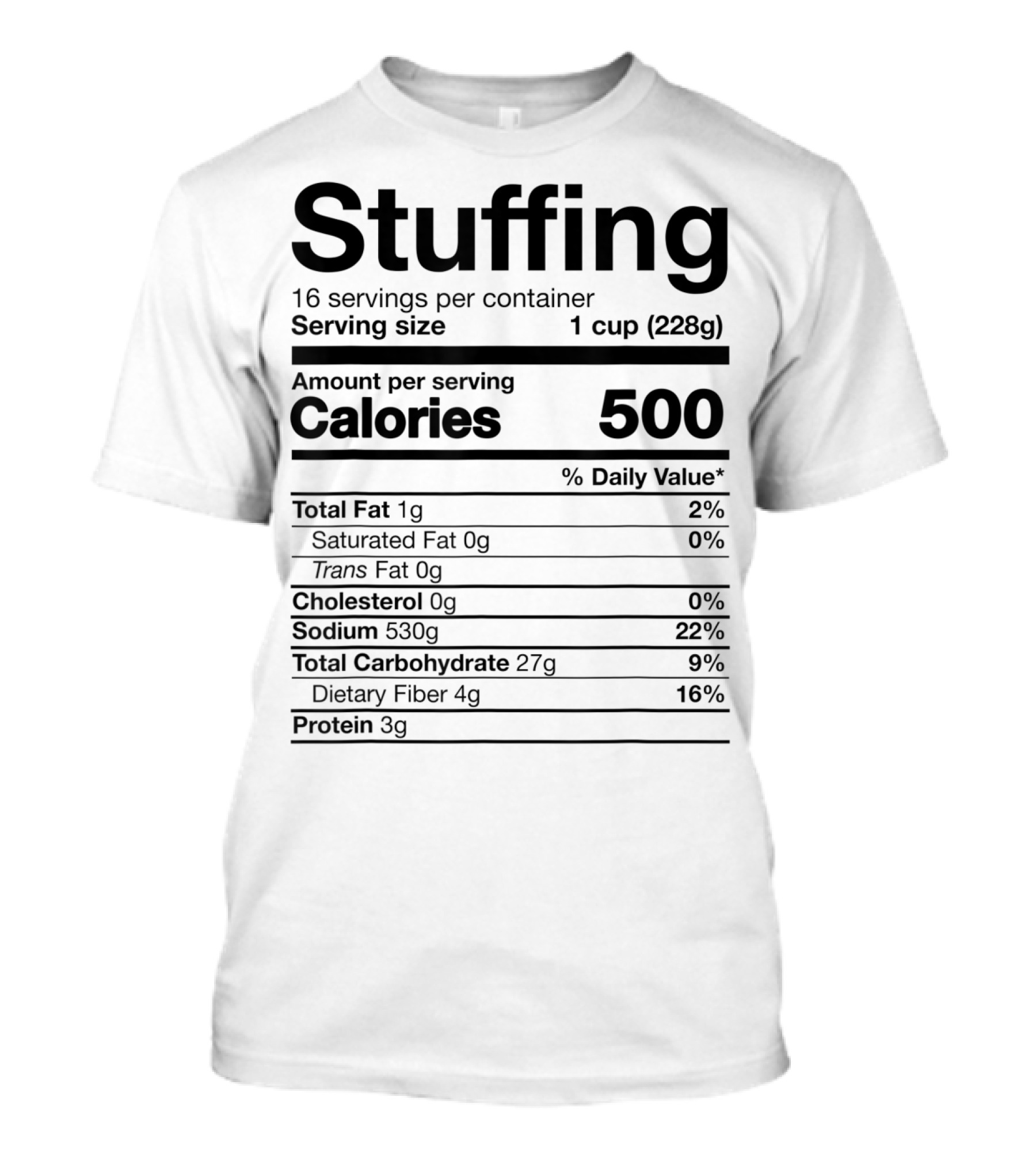 Stuffing Nutrition Facts Funny Thanksgiving Calories 500 T-Shirt
