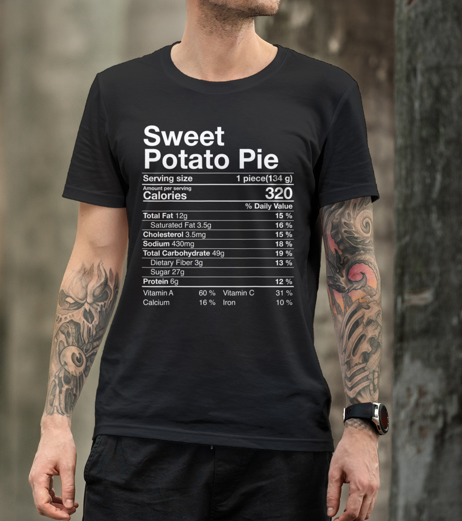Sweet Potato Pie Serving Size Calories Total Fat Cholesterol Sodium Carbohydrate Protein Vitamins Nutritional Facts T-Shirt