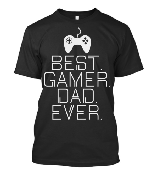 Best Gamer Dad Ever Father's Day Birthday Gaming Controller T-Shirt
