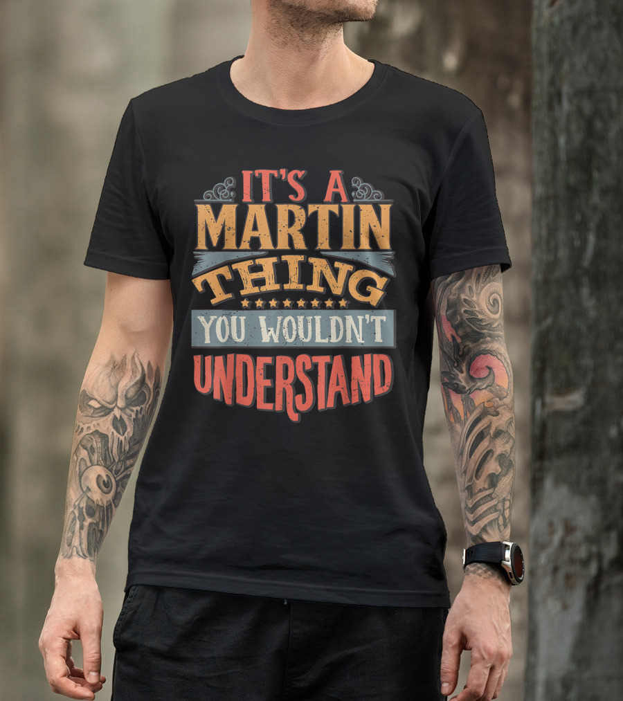 It's A Martin Thing You Wouldn't Understand Retro Vintage Typography T-Shirt